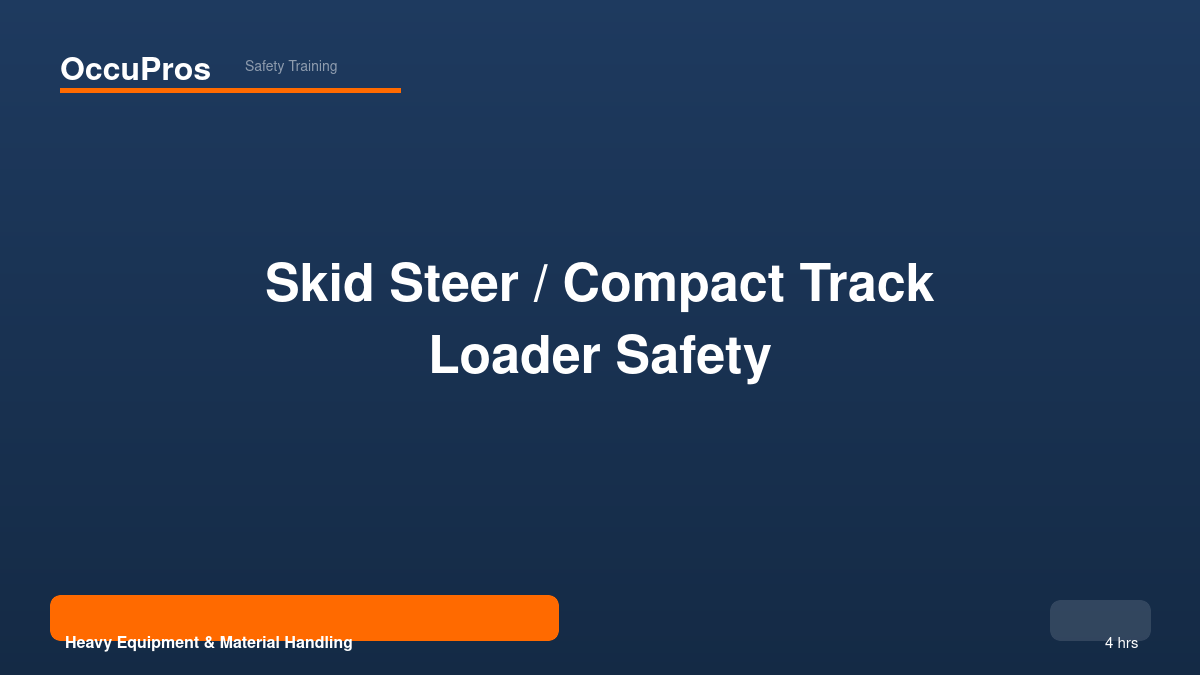 Skid Steer / Compact Track Loader Safety — Course Image