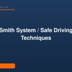 Smith System / Safe Driving Techniques
